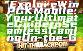 "Explore WinPGK Mobile: Your Ultimate Guide to Seamless Gaming On-the-Go"