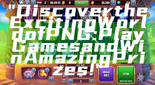 "Discover the Exciting World of PNG: Play Games and Win Amazing Prizes!"